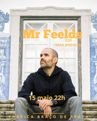 Mr Feelds Live at Fábrica Braço de Prata